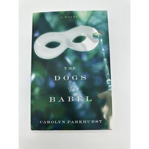 Carolyn Parkhurst The Dogs of Babel Novel Hardcover‎ First Edition Fiction OS